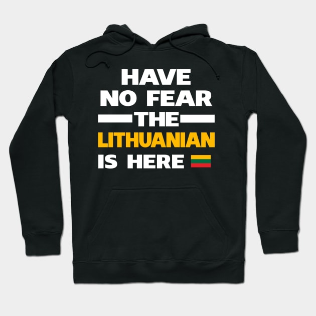 No Fear Lithuanian Is Here Lithuania Hoodie by lubashantae